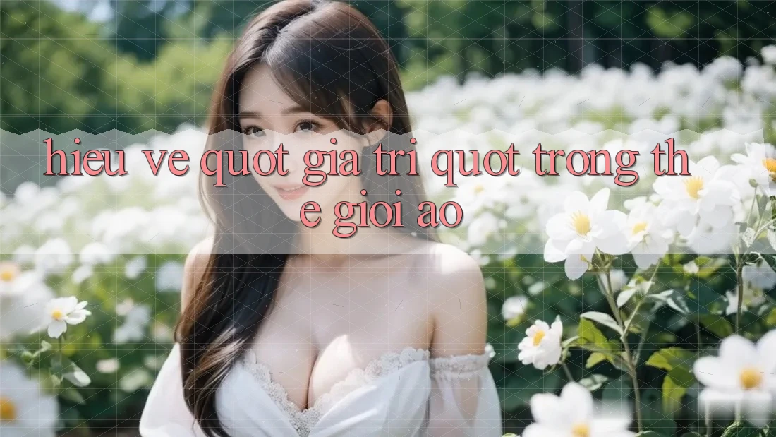 Hiểu Về " Giá Trị" Trong Thế Giới Ảo