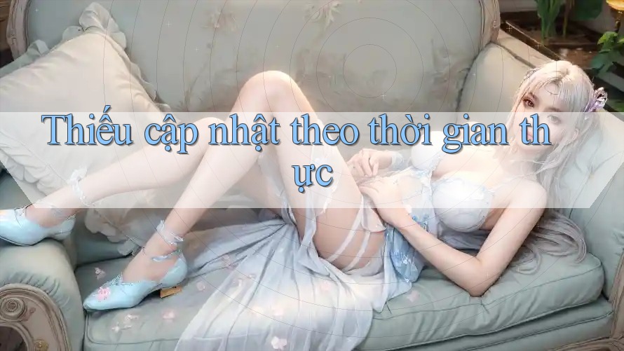 Thiếu cập nhật theo thời gian thực