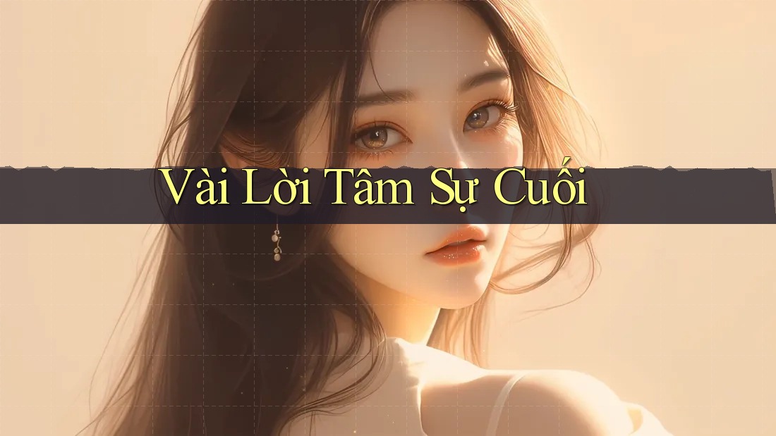 Vài Lời Tâm Sự Cuối